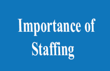 Staffing is important!